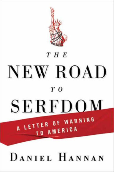 The New Road to Serfdom: A Letter of Warning to America