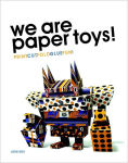 Alternative view 1 of We Are Paper Toys!: Print-Cut-Fold-Glue-Fun!