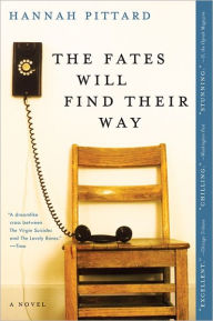 Title: The Fates Will Find Their Way: A Novel, Author: Hannah Pittard