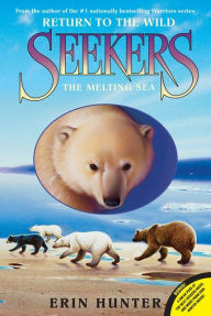 Title: The Melting Sea (Seekers: Return to the Wild Series #2), Author: Erin Hunter