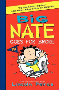 Big Nate Goes for Broke (Big Nate Series #4)