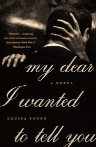 Online books bg download My Dear I Wanted to Tell You PDB (English literature) by Louisa Young 9780062079565