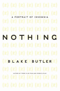 Title: Nothing: A Portrait of Insomnia, Author: Blake Butler