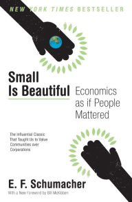 Title: Small Is Beautiful: Economics as if People Mattered, Author: E. F. Schumacher