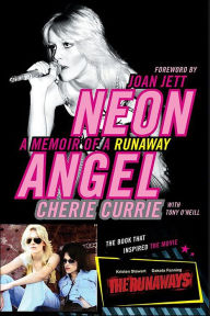 Title: Neon Angel: A Memoir of a Runaway, Author: Cherie Currie