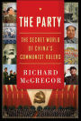 The Party: The Secret World of China's Communist Rulers