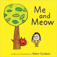 Title: Me and Meow, Author: Adam Gudeon