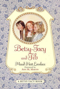 Title: Betsy-Tacy and Tib, Author: Maud Hart Lovelace