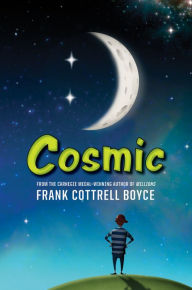 Title: Cosmic, Author: Frank Cottrell Boyce