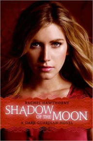 Title: Shadow of the Moon (Dark Guardian Series #4), Author: Rachel Hawthorne