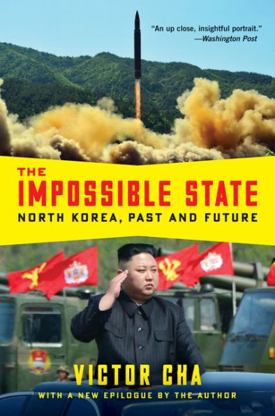 The Impossible State: North Korea, Past and Future
