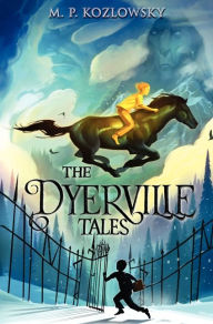 Title: The Dyerville Tales, Author: M. P. Kozlowsky