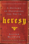 Alternative view 1 of Heresy: A History of Defending the Truth