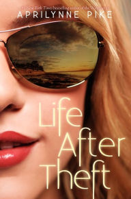 Title: Life After Theft, Author: Aprilynne Pike