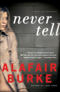 Title: Never Tell (Ellie Hatcher Series #4), Author: Alafair Burke