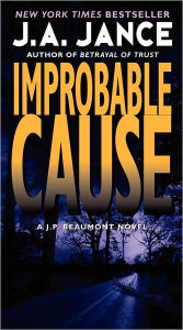 Title: Improbable Cause (J. P. Beaumont Series #5), Author: J. A. Jance