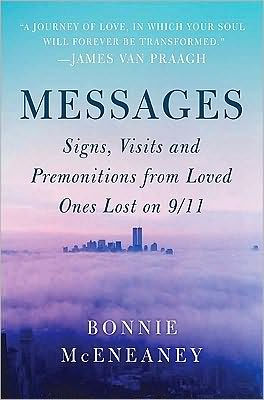 Messages: Signs, Visits, and Premonitions from Loved Ones Lost on 9/11