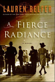Title: A Fierce Radiance: A Novel, Author: Lauren  Belfer