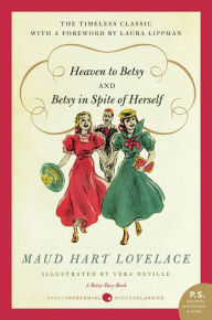 Title: Heaven to Betsy/Betsy in Spite of Herself, Author: Maud Hart Lovelace