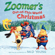 Title: Zoomer's Out-of-This-World Christmas, Author: Ned Young