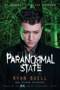 Title: Paranormal State: My Journey into the Unknown, Author: Ryan Buell
