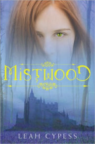 Title: Mistwood, Author: Leah Cypess