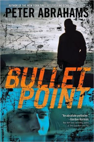 Title: Bullet Point, Author: Peter Abrahams