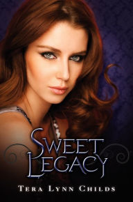 Title: Sweet Legacy, Author: Tera Lynn Childs