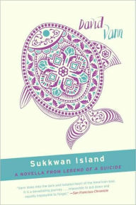 Title: Sukkwan Island: A Novella from Legend of a Suicide, Author: David Vann