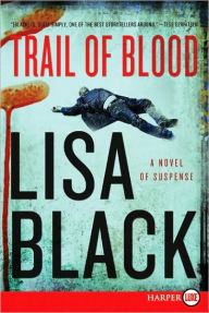 Title: Trail of Blood (Theresa MacLean Series #3), Author: Lisa Black