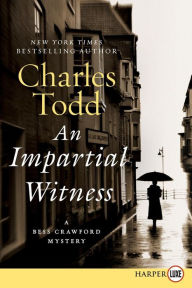 Title: An Impartial Witness (Bess Crawford Series #2), Author: Charles Todd