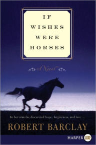 Title: If Wishes Were Horses, Author: Robert Barclay