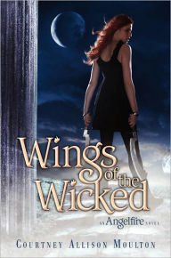 Title: Wings of the Wicked (Angelfire Series #2), Author: Courtney Allison Moulton