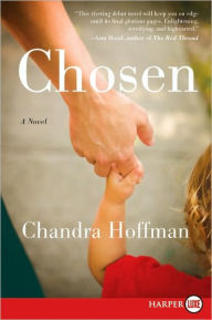 Title: Chosen: A Novel, Author: Chandra Hoffman