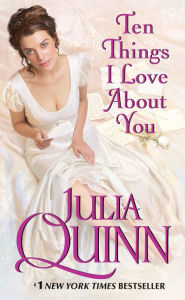 Title: Ten Things I Love about You (Bevelstoke Series #3), Author: Julia Quinn