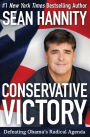 Conservative Victory: Defeating Obama's Radical Agenda