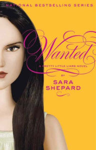 Title: Wanted (Pretty Little Liars Series #8), Author: Sara Shepard