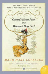 Title: Carney's House Party/Winona's Pony Cart: Two Deep Valley Books, Author: Maud Hart Lovelace