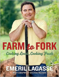 Title: Farm to Fork: Cooking Local, Cooking Fresh, Author: Emeril Lagasse