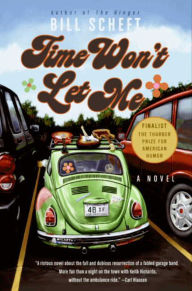 Title: Time Won't Let Me: A Novel, Author: Bill Scheft