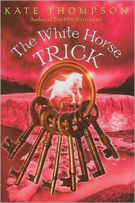 Title: The White Horse Trick, Author: Kate Thompson