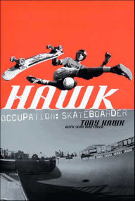Title: Hawk: Occupation: Skateboarder, Author: Tony Hawk