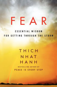 Title: Fear: Essential Wisdom for Getting Through the Storm, Author: Thich Nhat Hanh