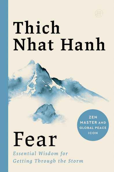 Fear: Essential Wisdom for Getting Through the Storm