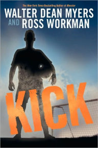 Title: Kick, Author: Walter Dean Myers