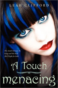 Title: A Touch Menacing, Author: Leah Clifford