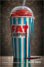 Fat Vampire: A Never-Coming-of-Age Story