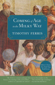 Title: Coming of Age in the Milky Way, Author: Timothy Ferris