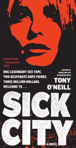 Title: Sick City: A Novel, Author: Tony O'Neill