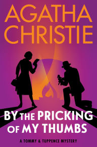 Title: By the Pricking of My Thumbs (Tommy and Tuppence Series), Author: Agatha Christie